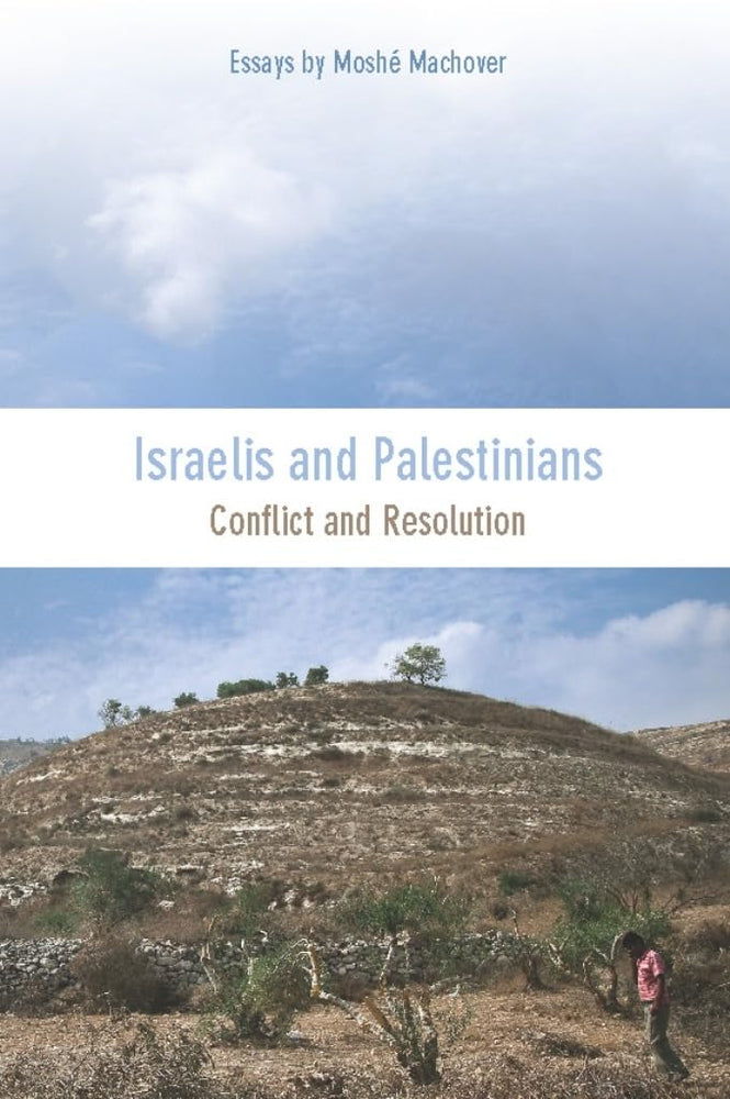 Israelis and Palestinians: Conflict and Resolution