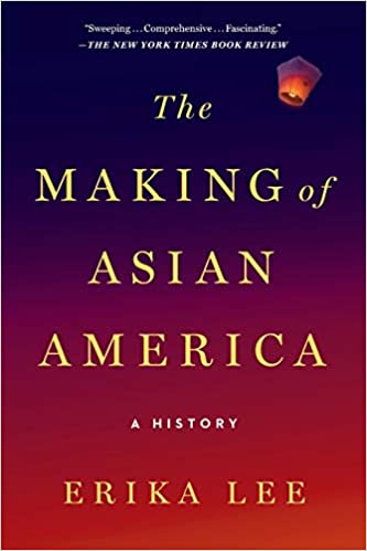 The Making of Asian America: A History