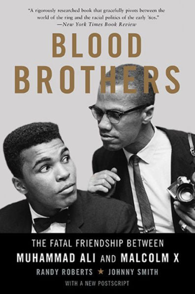 Blood Brothers: The Fatal Friendship Between Muhammad Ali and Malcolm X