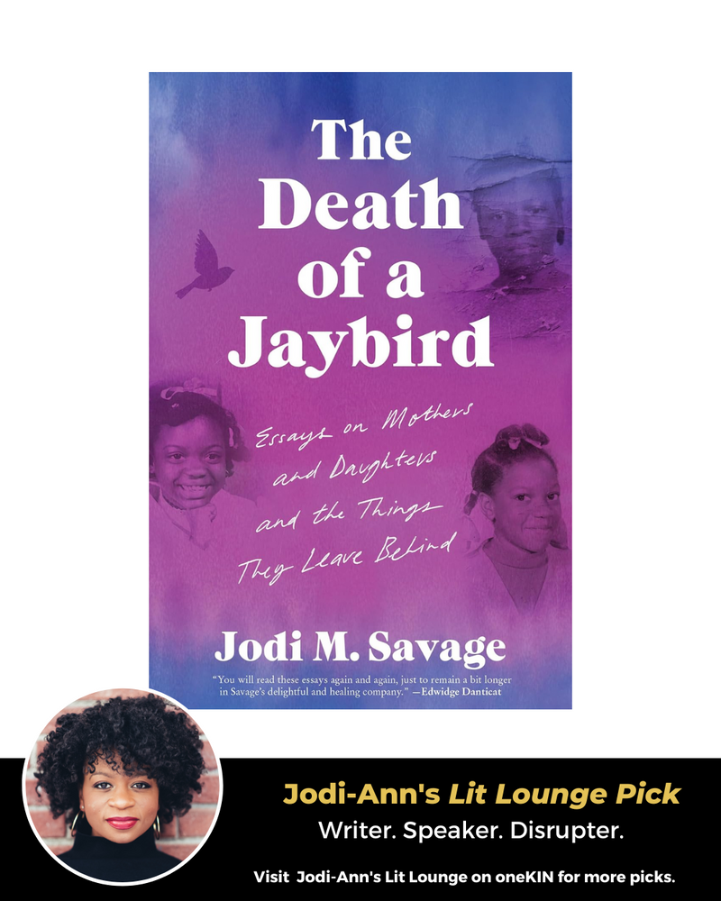 The Death of a Jaybird: Essays on Mothers and Daughters and the Things They Leave Behind