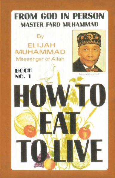 How to Eat to Live Volume 1