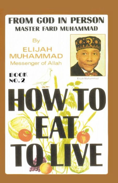 How to Eat to Live Volume 2
