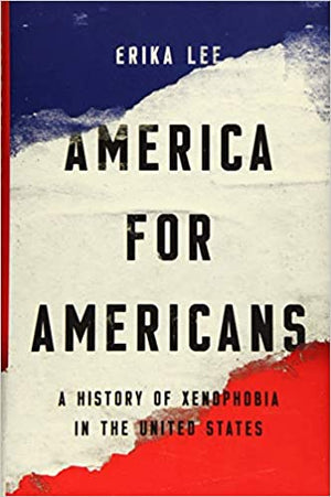 
            
                Load image into Gallery viewer, America for Americans: A History of Xenophobia in the United States
            
        