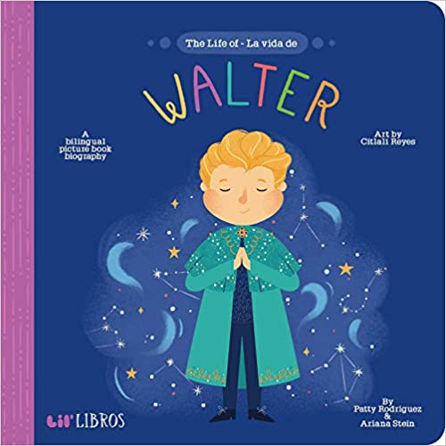Life of - La Vida de Walter, The (Lil' Libros) (English & Spanish Edition)