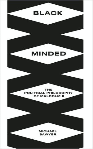
            
                Load image into Gallery viewer, Black Minded: The Political Philosophy of Malcolm X (Black Critique)
            
        