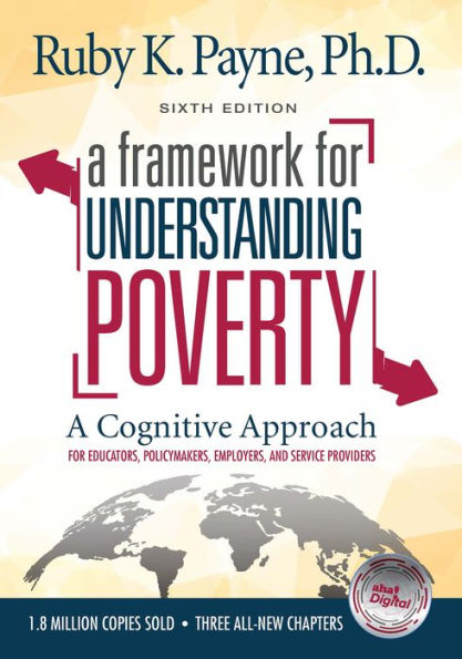 A Framework for Understanding Poverty: A Cognitive Approach